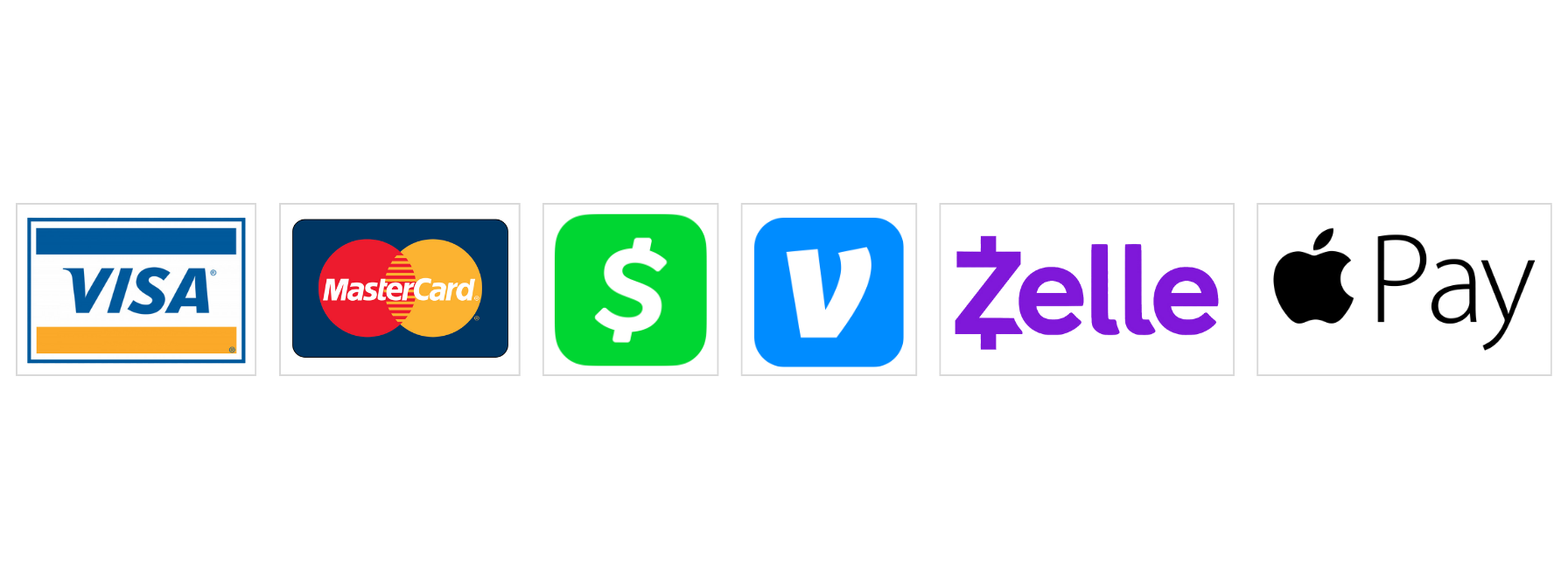 Visa, MasterCard, Cash App, Venmo, Zelle and Apple Pay